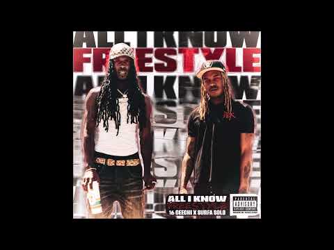 16GEECHI & Surfa Solo - "All I Know Freestyle" OFFICIAL VERSION