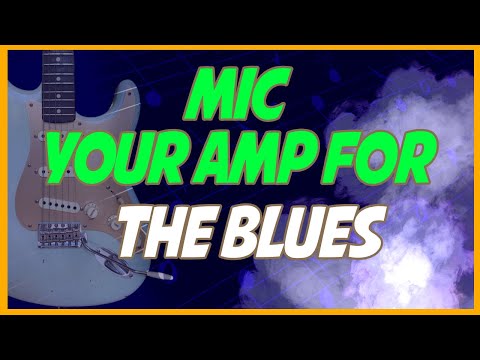 How To Mic Your Amp for Recording Blues