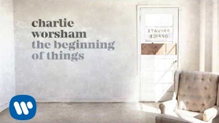 Charlie Worsham  - The Beginning Of Things (Official Audio)