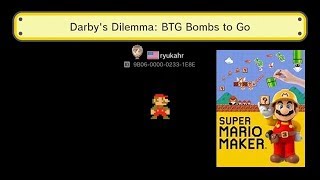 Darby's Dilemma: BTG Bombs to Go 「クリア率0.55％」【SUPER MARIO MAKER】