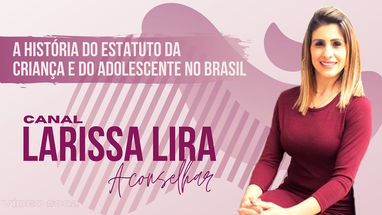 A HISTÓRIA DO ESTATUTO DA CRIANÇA E DO ADOLESCENTE NO BRASIL #vídeo002