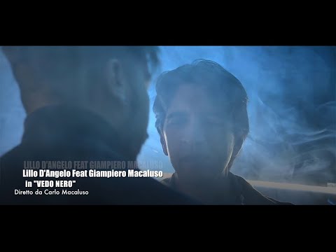 Lillo d'Angelo Ft. G. Macaluso - Vedo Nero (Ufficiale 2020)