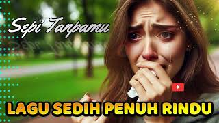 Download lagu Lagu Galau 2026 💔😭 Sedih Menusuk Hati  Lagu Tentang Rindu & Kenangan Lama mp3