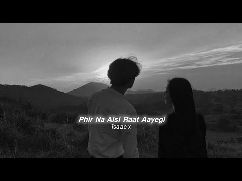 Phir Na Aisi Raat Aayegi (slowed+reverb)