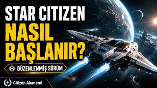 Star Citizen Nedir? Nasıl Başlanır? Türkçe Başlangıç Rehberi | Bölüm 1 (Düzenlem