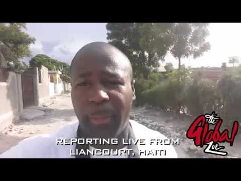 The Global Zoe - Reporting Live from Liancourt Haiti 2016