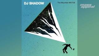 "The Mountain Will Fall" (The Mountain Will Fall) [HQ Audio] - DJ Shadow