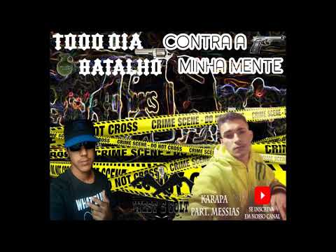 Karapa Part. Messias - Todo dia batalho contra minha mente (Prod. Bone Beats)