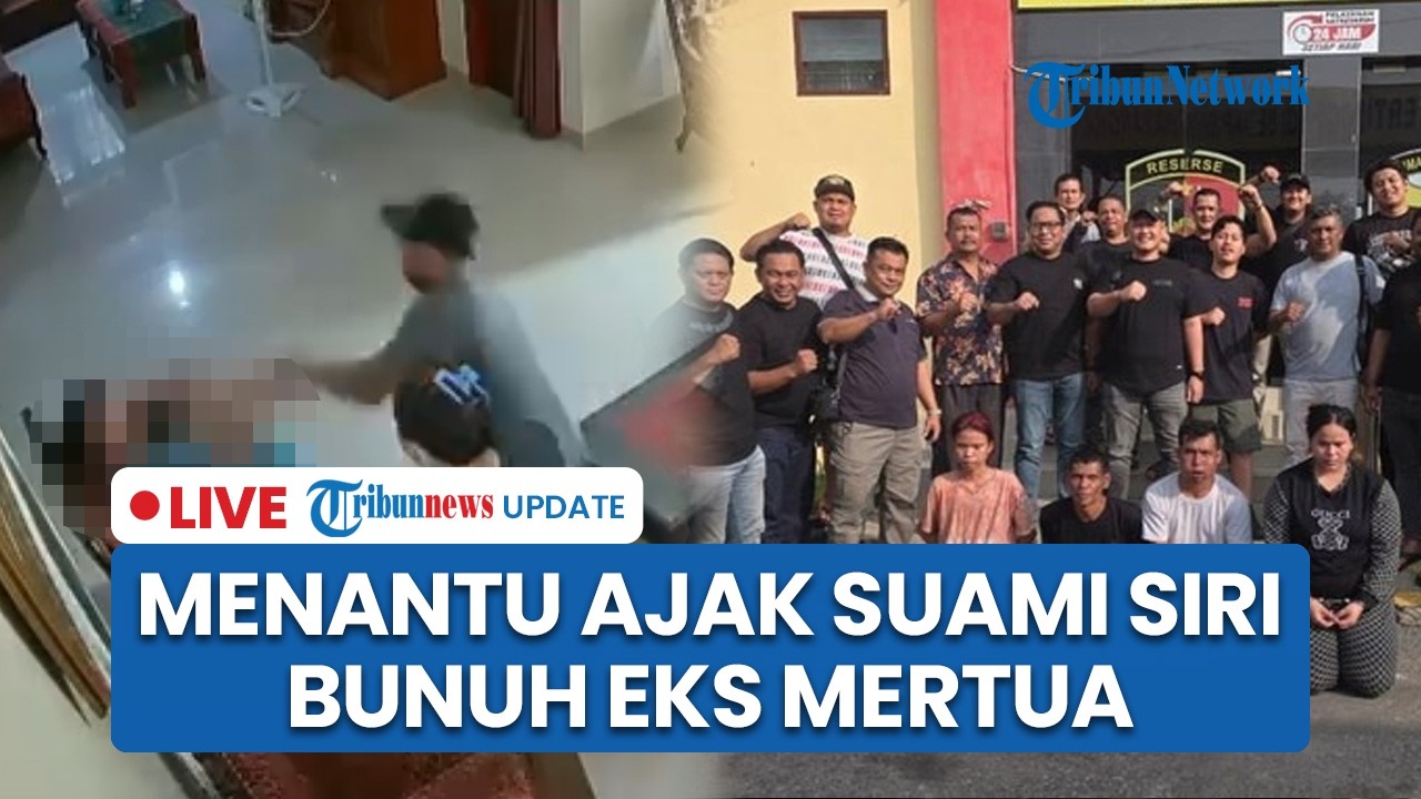 LIVE: Menantu Ajak Suami Siri Habisi Eks Mertua di Pekanbaru, Rencana Perampokan Jadi Pembunuhan