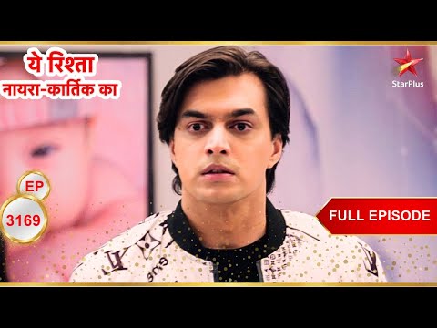 A shock for Kartik! | Full Ep. 3169 | Yeh Rishta Kya Kehlata Hai
