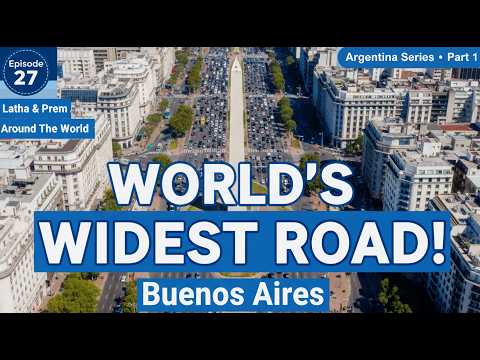 World’s Widest Road | Buenos Aires Attractions Explained | Argentina Series Ep 27 #BuenosAires