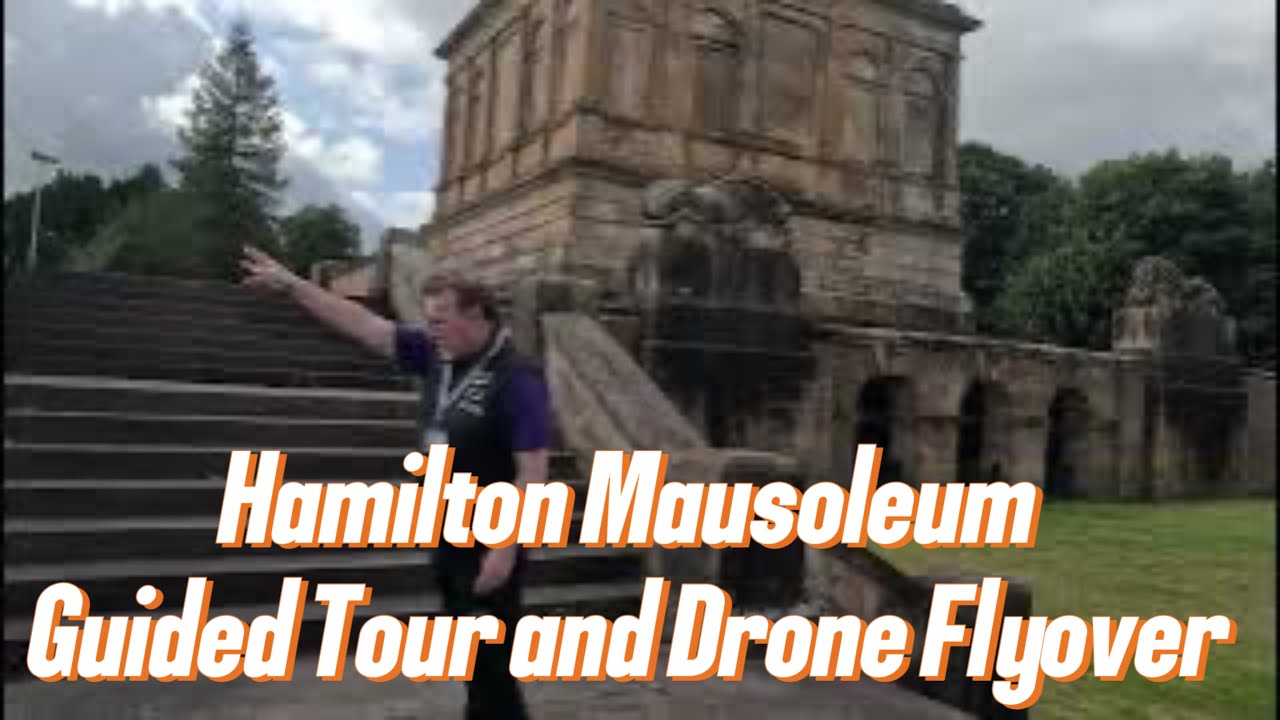 Hamilton mausoleum 4K guided tour & drone flyover