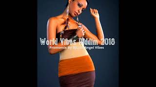 World Vibes Riddim Mix (Full) Feat. Vybz Kartel, Shaggy, Konshens, Alaine, (January 2018)