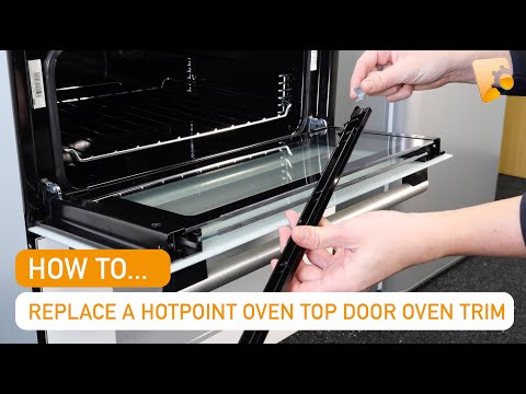 How to Replace a Hotpoint Oven Top Door Oven Trim