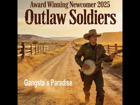 Gangsta´s Paradise - The Outlaw Soldiers - Award Winning Country Music Newcomer 2025