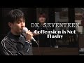 DK SEVENTEEN - Coffension Is Not Flashy (OST Hospital Playlist Part 4) SUB INDO