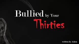 Bullied by Your Thirties: an Audio Roleplay -- (Female x Listener) (You x Aging) (F4A)