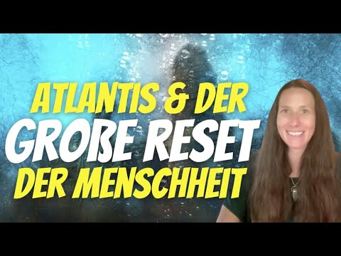 Sarah Jasmin Cartsburg: ATLANTIS and the Great Reset of Humanity