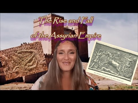 Rise and Fall of the Assyrian Empire