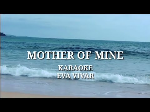 MOTHER OF MINE by Eva Vivar Karaoke version