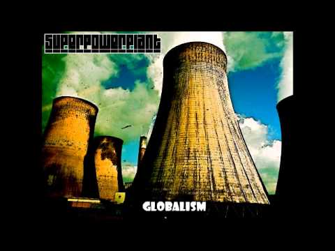 SuperPowerPlant - Globalism