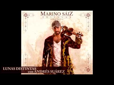 Marino Sáiz - Lunas Distintas con Andrés Suárez