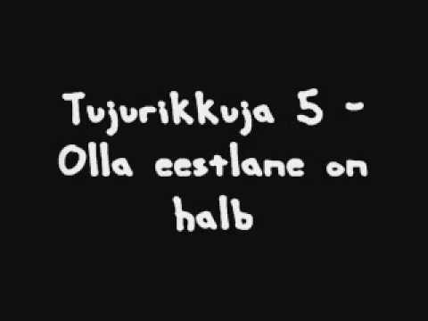 Tujurikkuja 5-Olla eestlane on halb