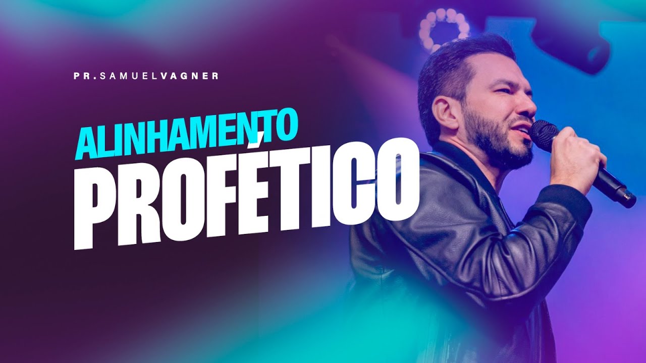 ALINHAMENTO PROFÉTICO | SAMUEL VAGNER