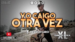 Regulo Caro - Yo caigo otra vez