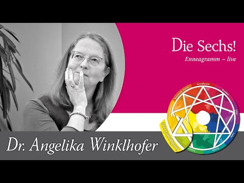 Enneagramm Typ Sechs (6) – Enneagramm Grundlagen mit Angelika Winklhofer