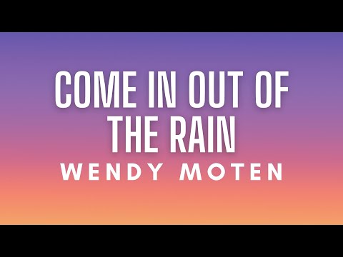 Wendy Moten - Come In Out of The Rain (Lyrics)