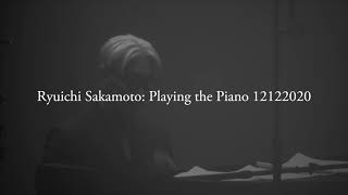 energy flow/Ryuichi Sakamoto  - From live streaming "Ryuichi Sakamoto: Playing the Piano 12122020" -