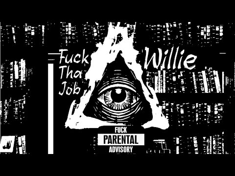Willie - Fuck Tha Job (feat.D.C)