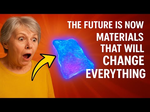 The Future is Now: 20 Materials That Will Change Everything