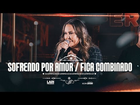 Lari Ferreira - Sofrendo Por Amor/ Fica Combinado DVD Sem tê dó
