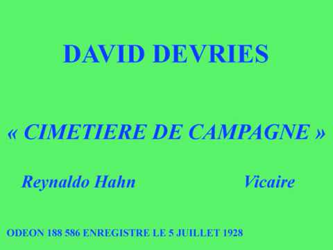 David Devries   Cimetière de campagne   Reynaldo Hahn   Vicaire  Odéon 188 596    enregistré le 5 ju