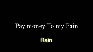 Pay money To my Pain [Rain]