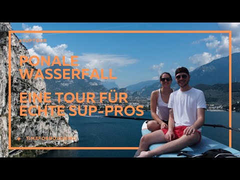 Gardasee - Eine Tour für echte SUP-Pros zum Ponale-Wasserfall