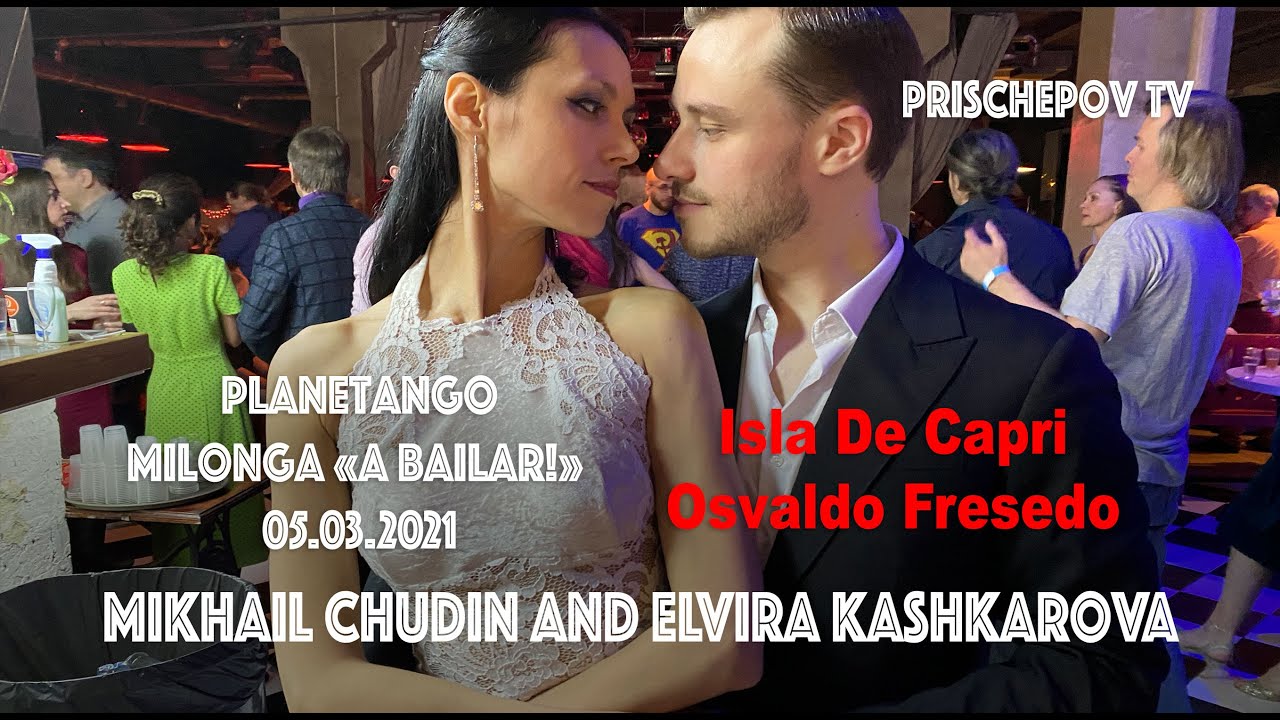 Mikhail Chudin and Elvira Kashkarova, Planetango Milonga «A Bailar!», Isla De Capri Osvaldo Fresedo