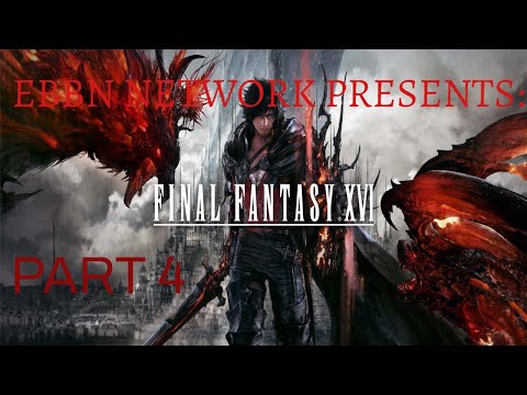 Final Fantasy 16 - Part 4 - Full Game Walkthrough - No -Commentary #finalfantasy16