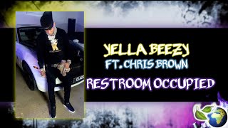 YELLA BEEZY - RESTROOM OCCUPIED (FT. CHRIS BROWN)