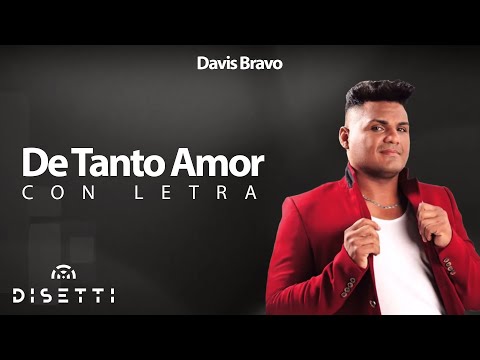 Davis Bravo - De Tanto Amor | Salsa Romántica Con Letra