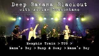 Deep Banana Blackout w/Adrian Tramontano: Memphis Train / TUG / Mama's Boy / Bump & Sway