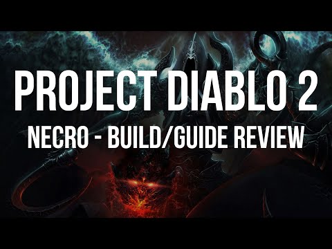 Project Diablo 2 - Necromancer Build Guide/Review [Season 1 First Impressions]
