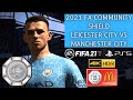 FIFA 21 PS5™ FA Community Shield 2021 Gameplay (Leicester City vs Manchester City) 2160p60 4K HDR