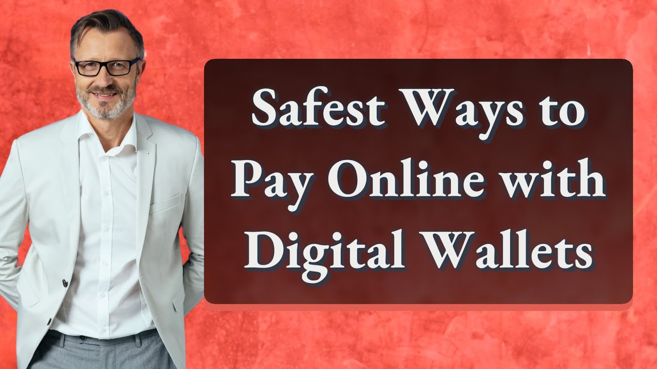 Safest Ways to Pay Online with Digital Wallets