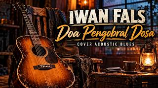 Download lagu Iwan Fals - Doa Pengobral Dosa (Cover Acoustic Blues) | Studio Cover ID Version mp3