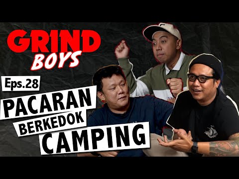 Grind Boys Eps. 28 - Pacaran Berkedok Camping