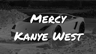 [4K] Kanye West - Mercy (Lyrics)