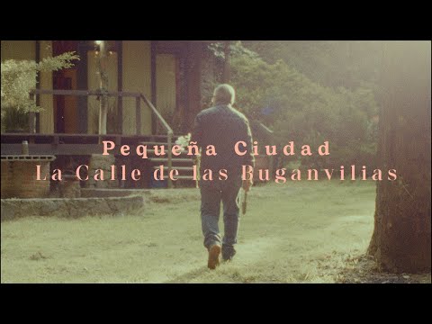 Pequeña Ciudad  - La Calle de las Buganvilias (Video Oficial)